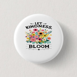Lass Kindness Bloom Positive Vibes T - Shirt Button