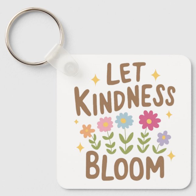 Lass Kindness Bloom Schlüsselanhänger (Vorderseite)