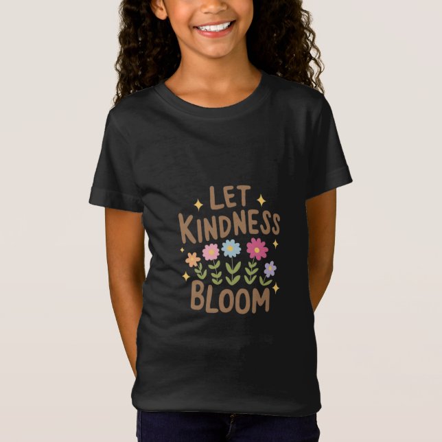 Lass Kindness Bloom T-Shirt (Vorderseite)