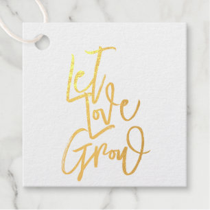 Lass Liebe wachsen Folien-Geschenkanhänger Geschenkanhänger