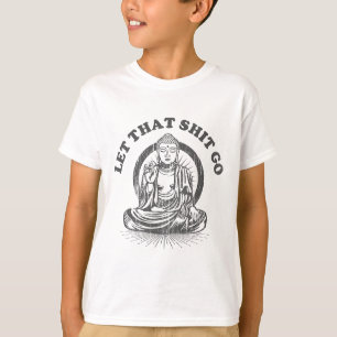 Lass Los Buddha Lustiger Gym- Und Yoga- T-Shirt