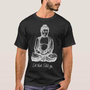 Lass Los Cool Meditierender Buddha Yoga-Shirt  T-Shirt