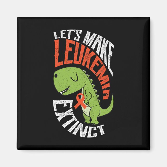 Lass macht Leukämie ausgestorben Dinosaurier Hämat Magnet (Vorne)