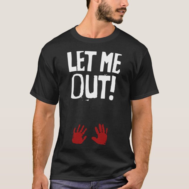 Lass Me Out Halloween Pregnancy Ankündigung T-Shirt (Vorderseite)