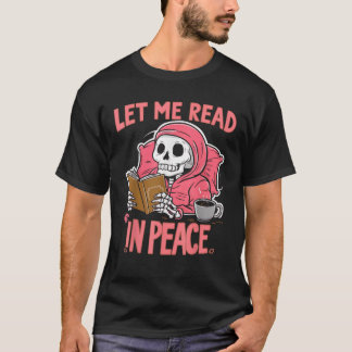 Lass Me Read in Peace Funny Ghost Reading Book Hal T-Shirt