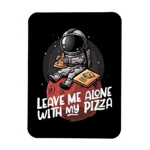 Lass Mich Allein Mit Meiner Pizza Magnet
