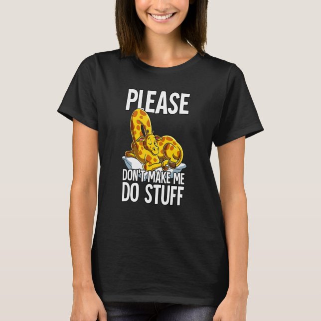 Lass mich bitte keine Giraffe machen T-Shirt (Vorderseite)