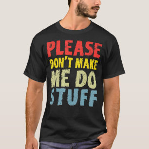 Lass mich bitte nicht den Lazy Teenager Procra erl T-Shirt