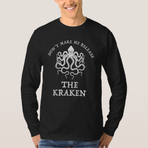 Lass mich das Kraken-Funny-Sea-Monster nicht losla T-Shirt