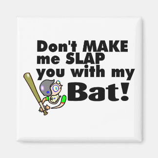 Lass mich dich nicht mit meinem Baseball verprügel Magnet