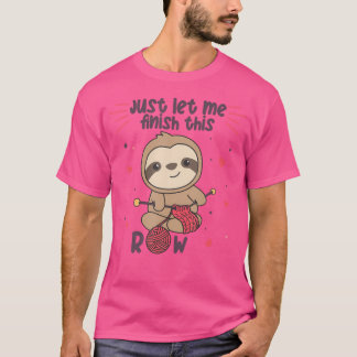 Lass mich einfach diese Reihe Faulheitsbär Stricke T-Shirt