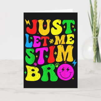 Lass mich einfach stimmen Bro lustige Autismus-Bew Karte
