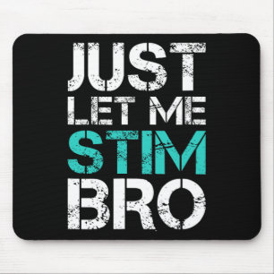 Lass mich einfach stimmen Bruder Lustige Autismus- Mousepad