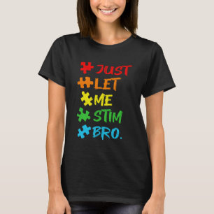 Lass mich einfach stimulieren, Bro, Autismus-Rätse T-Shirt
