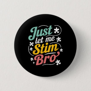 Lass mich einfach stimulieren, Bro Kids Jungen Män Button