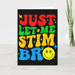 Lass mich einfach stimulieren Bro Lustige Autismus Karte