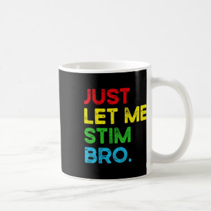Lass mich einfach stimulieren Bro Lustiger Monat d Kaffeetasse