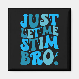 Lass mich einfach stimulieren Bro Lustiger Monat d Magnet