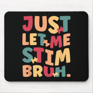 Lass mich einfach stimulieren, Brüder, Kinder Auti Mousepad
