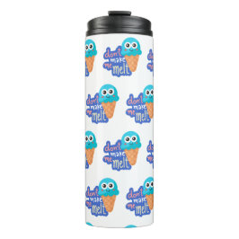 Lass mich Eis schmelzen Thermosbecher