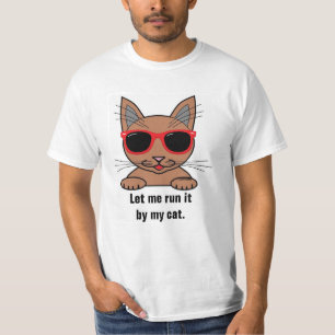Lass mich es von meiner Katze ausführen Lustiges T T-Shirt