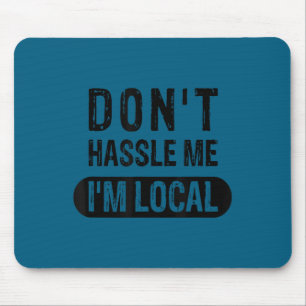 Lass mich in Ruhe, ich bin lokale Grafikdesign Mousepad