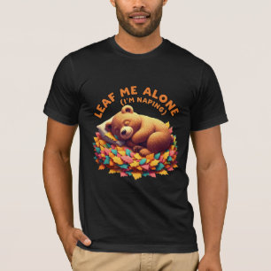 Lass mich in Ruhe (ich döse) Lustiger Herbstbär T-Shirt