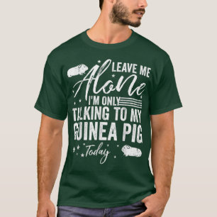 Lass mich in Ruhe, ich rede nur mit meinem Meersch T-Shirt