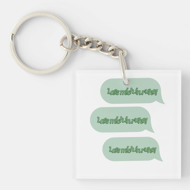 Lass mich in Ruhe! Schlüsselanhänger (Vorderseite)