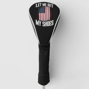 Lass mich meine Schuhe holen Politik Präsident Spr Golf Headcover