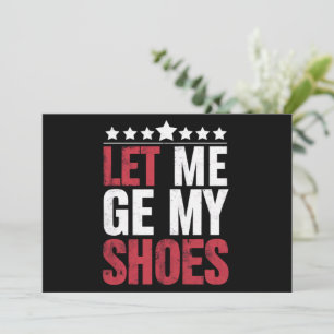 Lass mich meine Schuhe holen Trump lustige Zitat A Einladung