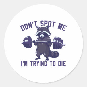 Lass mich nicht abfangen, ich versuche Bodybuildin Runder Aufkleber