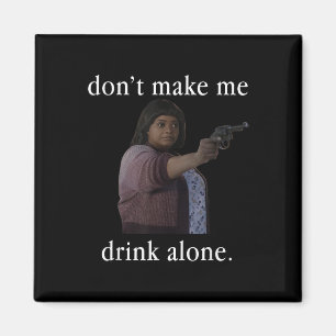 Lass mich nicht allein zum Shirt der Mutter trinke Magnet