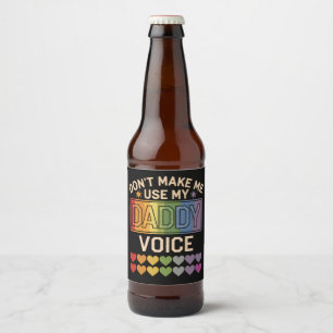 Lass mich nicht Daddy Voice Gay Rainbow Pride benu Bierflaschenetikett