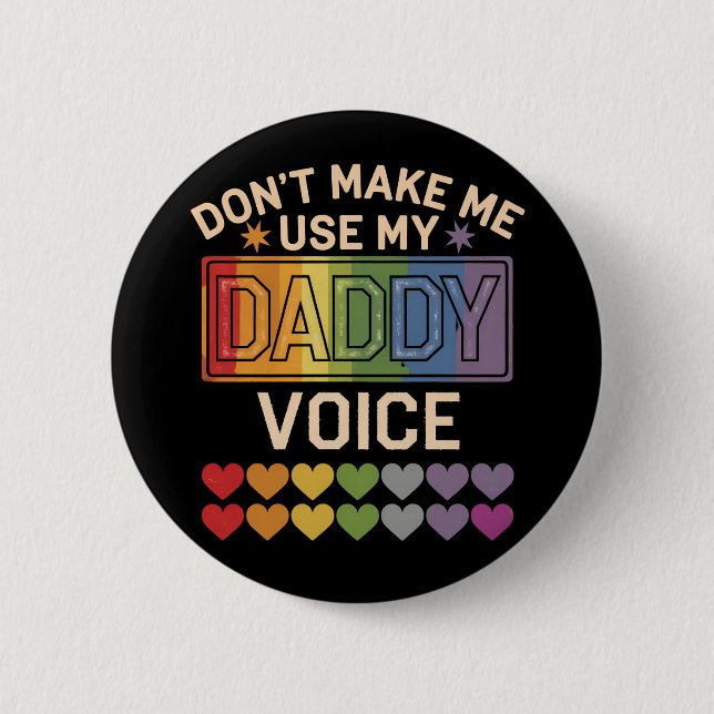 Lass mich nicht Daddy Voice Gay Rainbow Pride benu Button (Vorderseite)