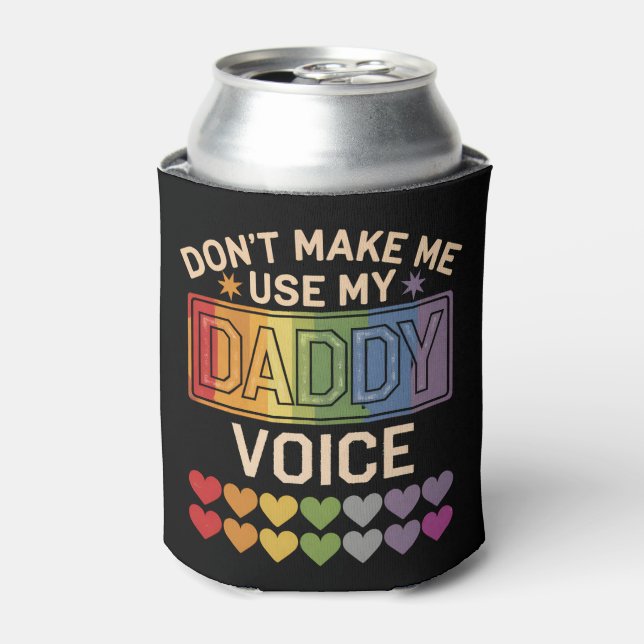 Lass mich nicht Daddy Voice Gay Rainbow Pride benu Dosenkühler (Kanne Vorderseite)
