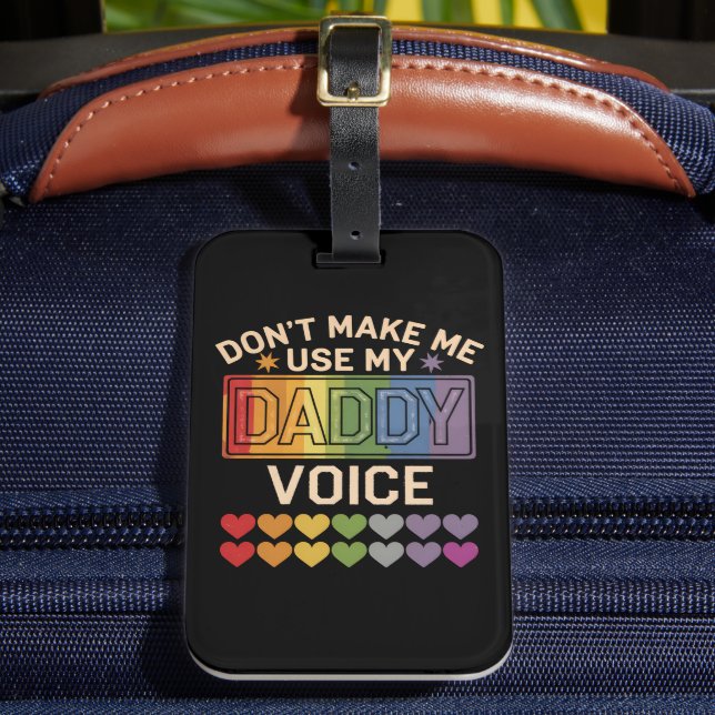 Lass mich nicht Daddy Voice Gay Rainbow Pride benu Gepäckanhänger (Vorderseite Insitu 2)