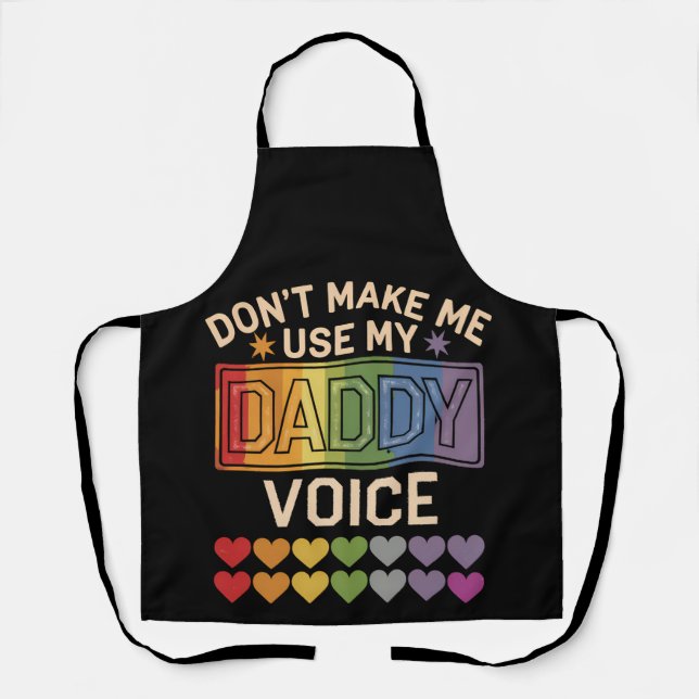 Lass mich nicht Daddy Voice Gay Rainbow Pride benu Schürze (Vorderseite)