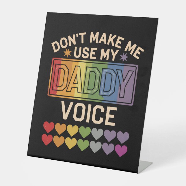 Lass mich nicht Daddy Voice Gay Rainbow Pride benu Sockelschild (Vorderseite)