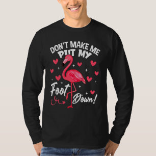 Lass mich nicht den Fuß in den rosa Flamingo-Bird T-Shirt