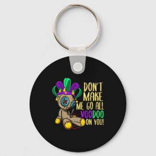 Lass mich nicht den ganzen Voodoo Doll Mardi Gras  Schlüsselanhänger