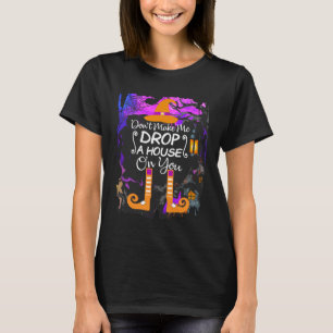 Lass mich nicht ein Haus auf dich fallen lassen T-Shirt