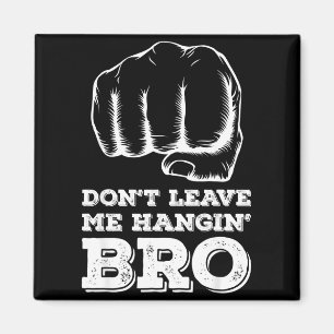 Lass mich nicht hängen Bruder - Fist Bump Magnet