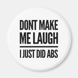 Lass mich nicht lachen, ich habe gerade Abs Workou Magnet