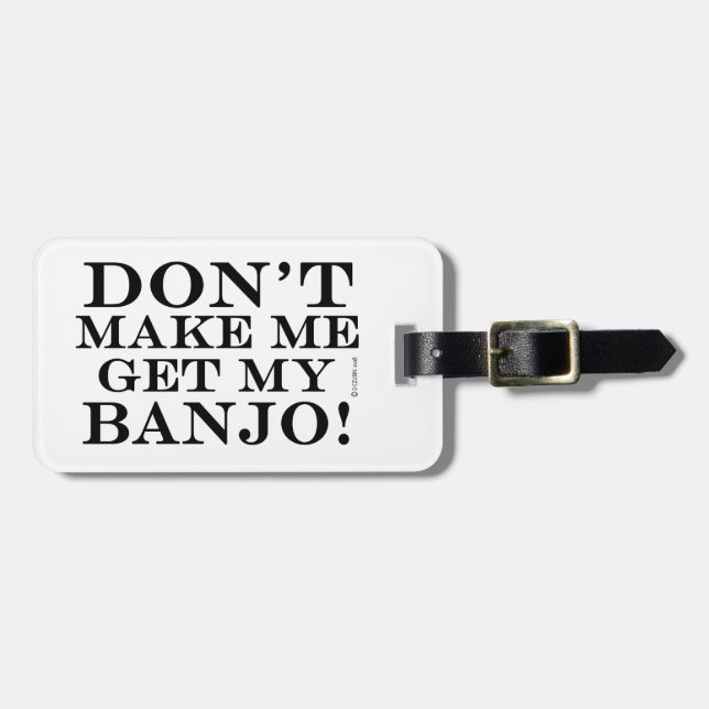 Lass mich nicht mein Banjo bekommen Gepäckanhänger (Vorderseite horizontal)