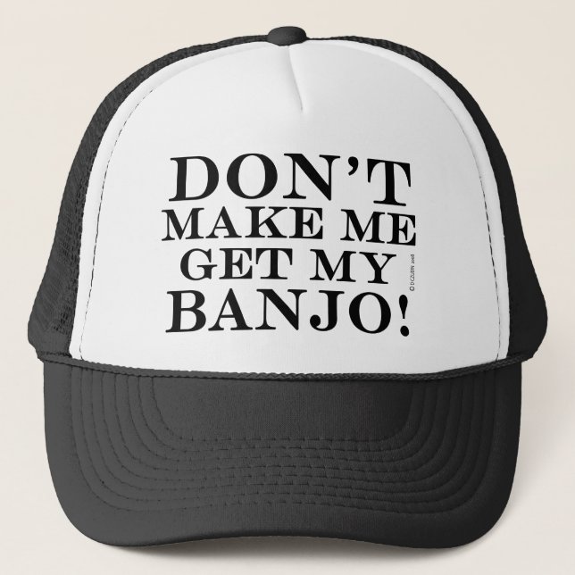 Lass mich nicht mein Banjo bekommen Truckerkappe (Vorderseite)
