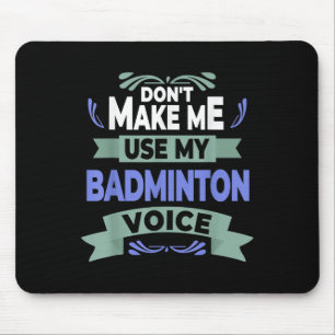 Lass mich nicht meine Badminton-Stimme benutzen -  Mousepad