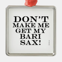 Lass mich nicht meine Bari Sax bekommen