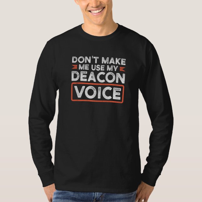 Lass mich nicht meine Deacon-Voice-Kirche benutzen T-Shirt (Vorderseite)