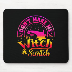 Lass mich nicht meine einzigartige Hexe Funny Hall Mousepad